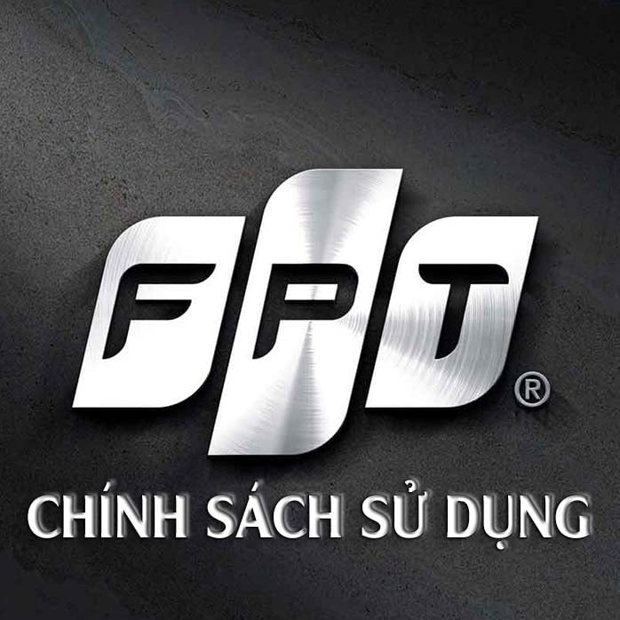 Chính sách sử dụng website FPT Việt – FPT Telecom Chính sách sử dụng website FPT Việt - FPT Telecom